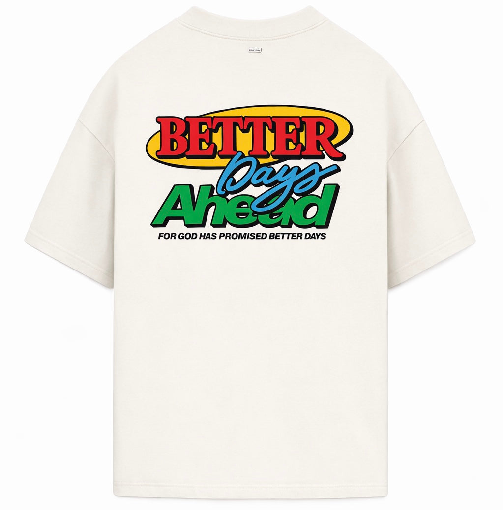Better Days Ahead Oversized T-Shirt