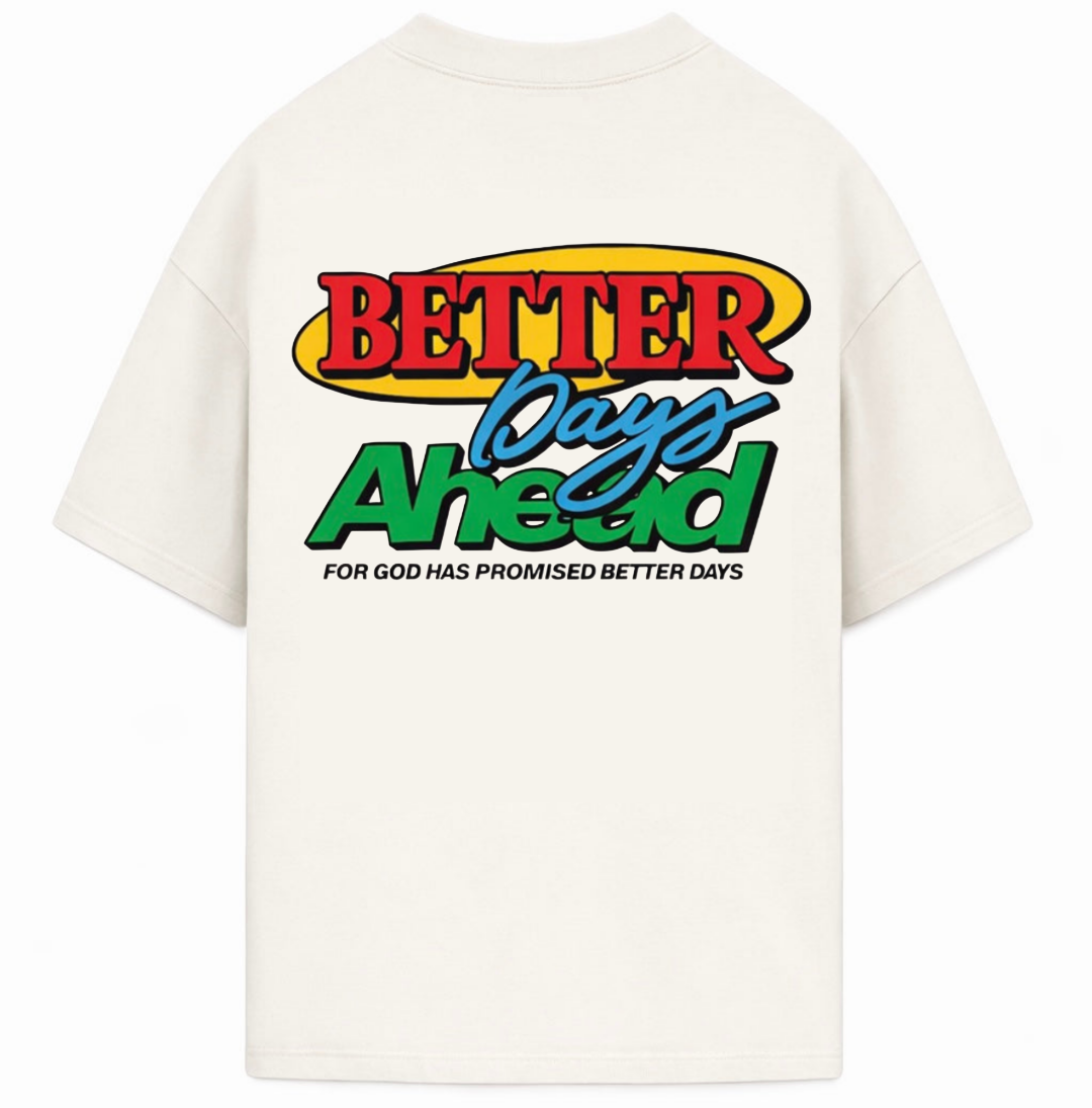 Better Days Ahead Oversized T-Shirt